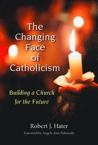 bokomslag The Changing Face of Catholicism