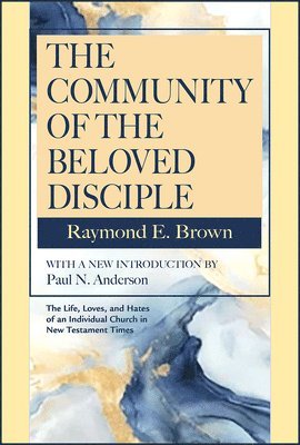 Raymond E. Brown - Community of the Beloved Disciple, Häftad