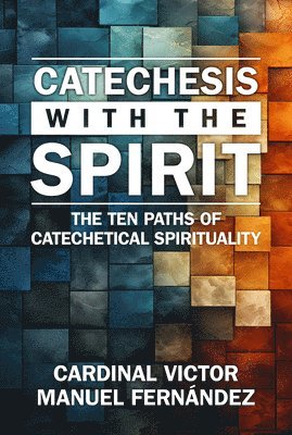 Victor Manuel Fernández - Catechesis with the Spirit, Häftad