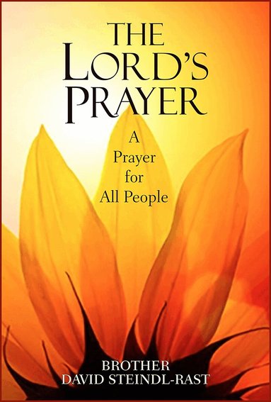David Steindl-Rast - Lord's Prayer, Häftad