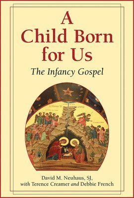 bokomslag A Child Born for Us: The Infancy Gospel