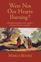 Marco Benini - Were Not Our Hearts Burning?, Häftad