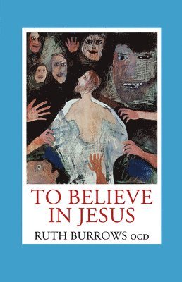 Ruth Burrows - To Believe in Jesus, Häftad