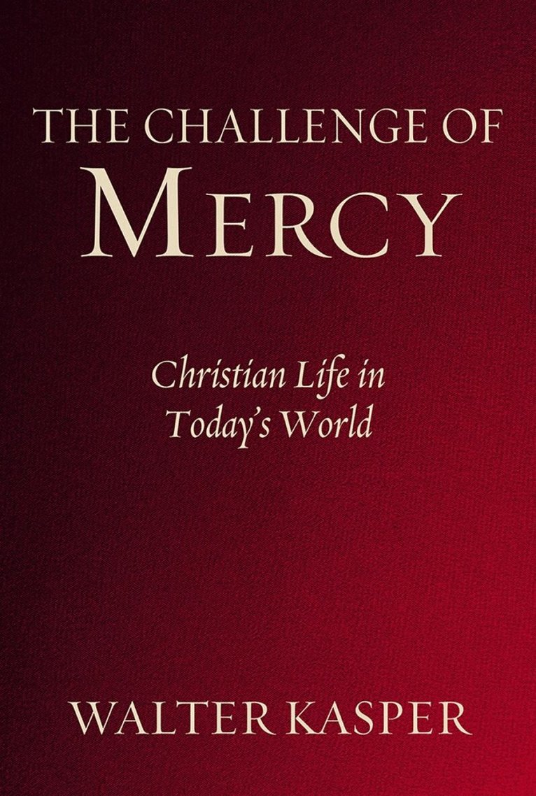 Walter Kasper - Challenge of Mercy, Häftad. Tillgänglighet: Tillfälligt slut