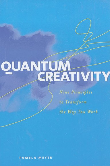 Pamela Meyer - Quantum Creativity, Häftad