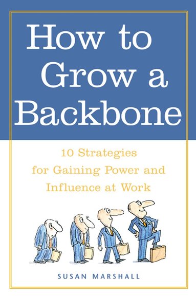 Susan Marshall - How to Grow a Backbone, Häftad
