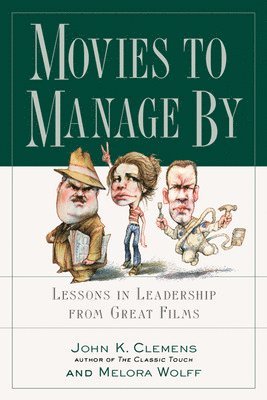 John Clemens, Melora Wolff - Movies to Manage By, Häftad