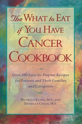 What to Eat if You Have Cancer Cookbook