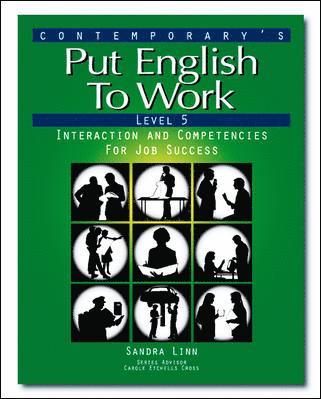 Put English to Work: Level 5: Interaction and Competencies for Job Success