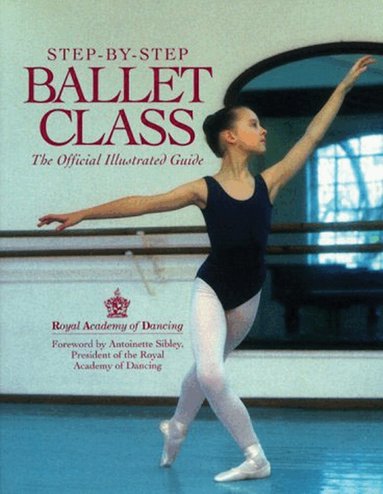 N/A Royal Academy of Dancing - Step-By-Step Ballet Class, Häftad