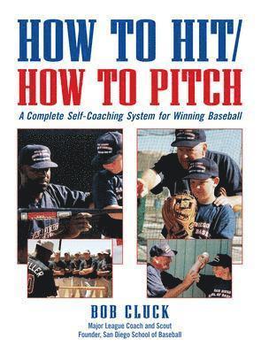 Bob Cluck - How to Hit/How to Pitch, Häftad