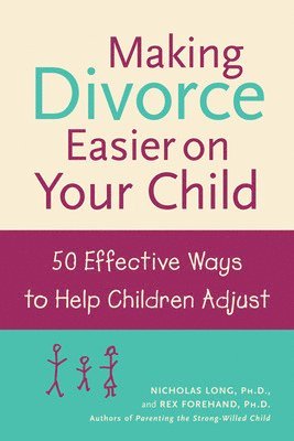 bokomslag Making Divorce Easier on Your Child: 50 Effective Ways to Help Children Adjust