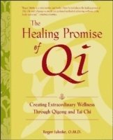 Jahnke, R: Healing Promise of Qi: Creating Extraordinary Wel
