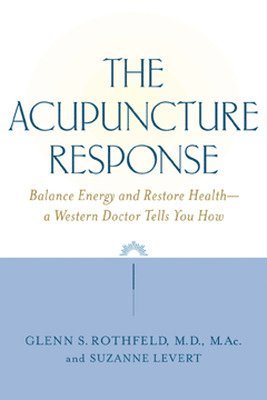 Glenn Rothfeld, Suzanne LeVert, Glenn S. Rothfeld, Glenn S Rothfeld, Suzanne Levert - Acupuncture Response, Häftad