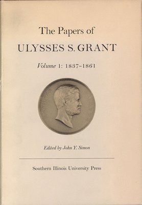 The Papers of Ulysses S. Grant, Volume 1 1