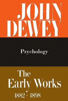 bokomslag The Collected Works of John Dewey v. 2; 1887, Psychology