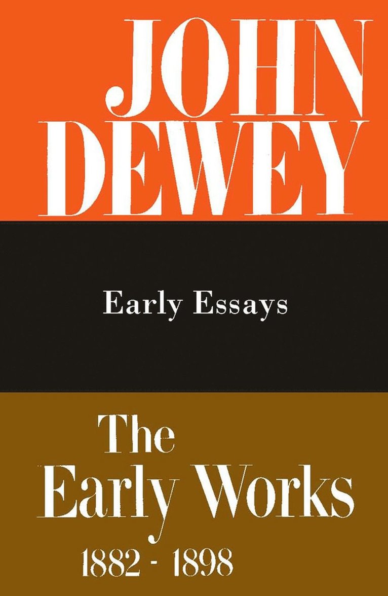 John Dewey, Jo Ann Boydston - Collected Works of John Dewey V. 5; 1895-1898, Early Essays, Inbunden