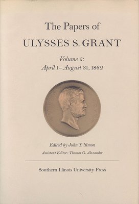 bokomslag The Papers of Ulysses S. Grant, Volume 5