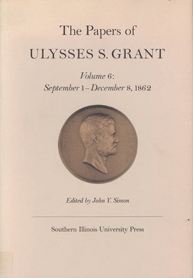 bokomslag The Papers of Ulysses S. Grant, Volume 6