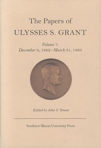 bokomslag The Papers of Ulysses S. Grant, Volume 7