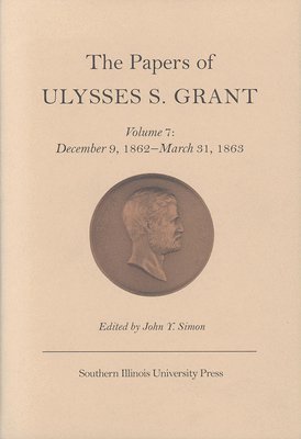 The Papers of Ulysses S. Grant, Volume 7 1