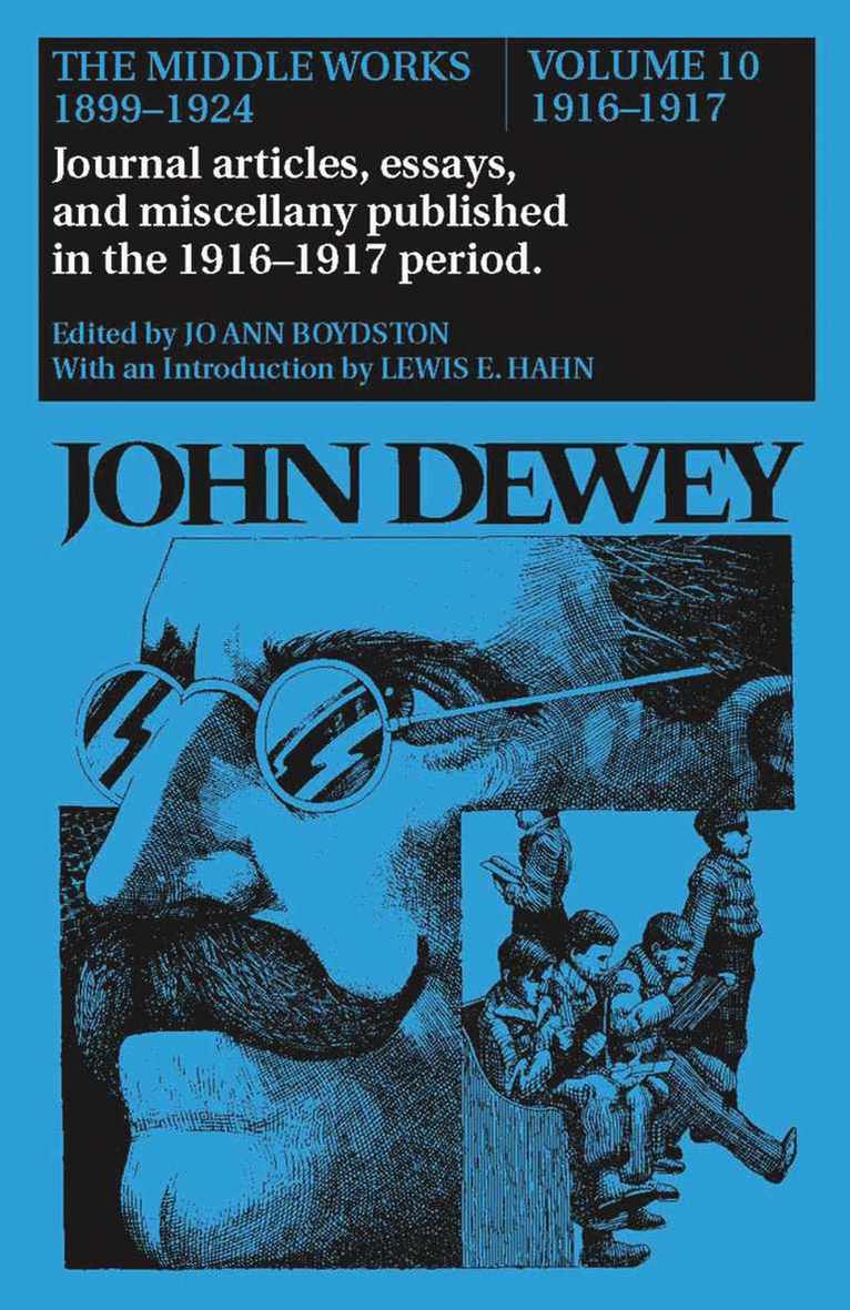 John Dewey, Jo Ann Boydston - Collected Works of John Dewey v. 10; 1916-1917, Journal Articles, Essays, and Miscellany Published in the 1916-1917 Period, Inbunden