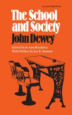 John Dewey, Jo Ann Boydston - School and Society, Häftad