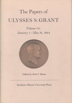 bokomslag The Papers of Ulysses S. Grant, Volume 10