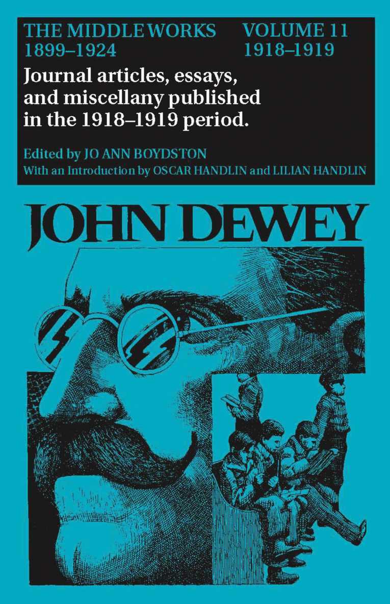 John Dewey, Jo Ann Boydston - Collected Works of John Dewey v. 11; 1918-1919, Journal Articles, Essays, and Miscellany Published in the 1918-1919 Period, Inbunden