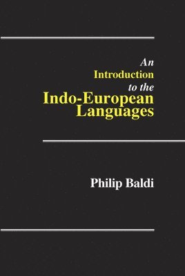 Philip Baldi - Introduction to the Indo-European Languages, Häftad