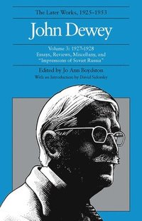 bokomslag The Collected Works of John Dewey v. 3; 1927-1928, Essays, Reviews, Miscellany, and &quot;&quot;Impressions of Soviet Russia