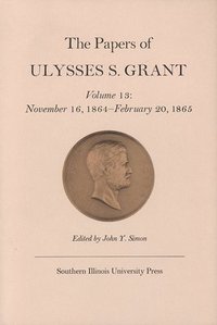 bokomslag The Papers of Ulysses S. Grant, Volume 13