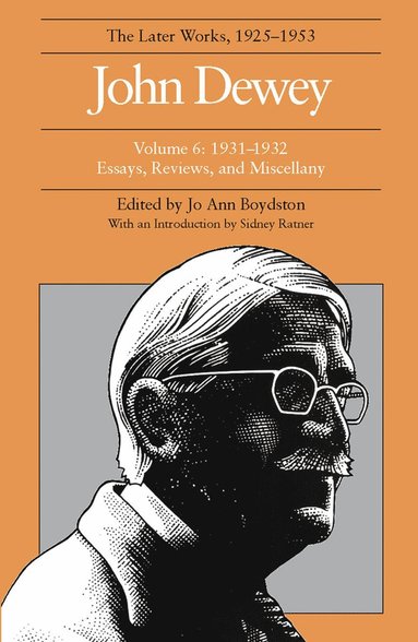 bokomslag Collected Works of John Dewey v. 6; 1931-1932, Essays, Reviews, and Miscellany