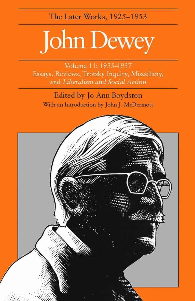 Collected Works of John Dewey V. 11; 1935-1937, Essays, Reviews, Trotsky Inquiry, Miscellany, and Liberalism and Social Action