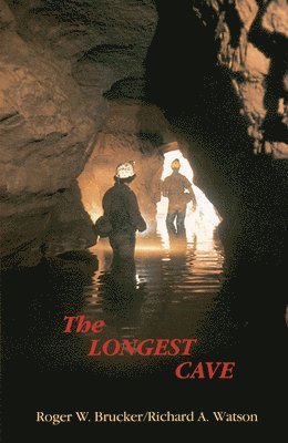 Roger W. Brucker, Richard A Watson, Richard A. Watson, Roger W Brucker - Longest Cave, Häftad