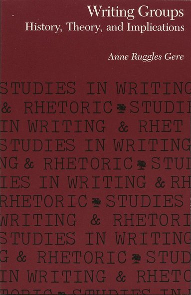 Anne R. Gere - Writing Groups, Häftad