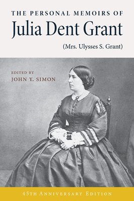 The Personal Memoirs of Julia Dent Grant (Mrs. Ulysses S. Grant) 1