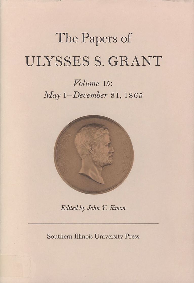 Ulysses S. Grant, John Y. Simon - Papers of Ulysses S. Grant, Volume 15, Inbunden