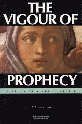 Elisabeth Henry - The Vigour of Prophecy, Inbunden
