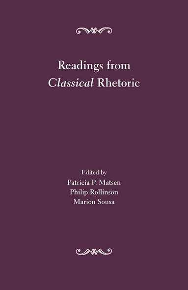 Patricia P. Matsen, Philip B. Rollinson, Marion Sousa - Readings from Classical Rhetoric, Häftad