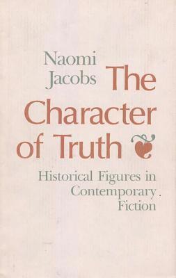 Naomi Jacobs - The Character of Truth, Inbunden