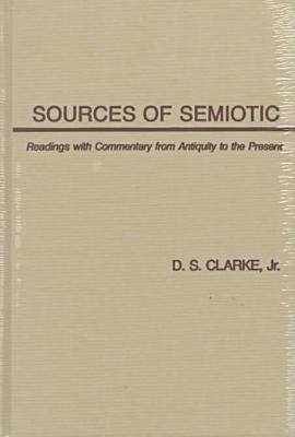 D. S. Clarke - Sources of Semiotic, Inbunden