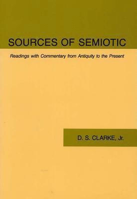 D. S. Clarke - Sources of Semiotic, Häftad
