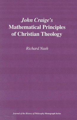 bokomslag John Craige`s Mathematical Principles of Christian Theology