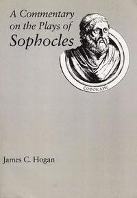 bokomslag A Commentary on the Plays of Sophocles