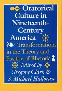 bokomslag Oratorical Culture in Nineteenth-Century America