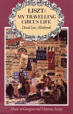 Liszt, My Travelling Circus Life 1