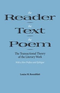 bokomslag The Reader, the Text, the Poem