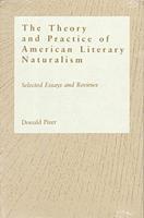 Donald Pizer - Theory and Practice of American Literary Naturalism, Inbunden