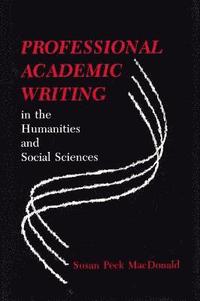 bokomslag Professional Academic Writing in the Humanities and Social Sciences